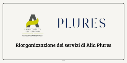 Riorganizzazione dei servizi di Alia Plures da lunedì 4 agosto 2025 Riorganizzazione dei servizi di Alia Plures da lunedì 4 agosto 2025