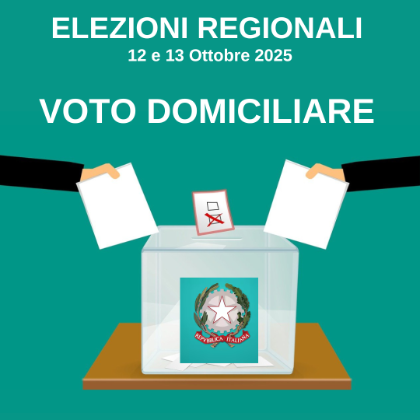 Elezioni Regionali 12 e 13 Ottobre 2025 - VOTO DOMICILIARE Elezioni Regionali 12 e 13 Ottobre 2025 - VOTO DOMICILIARE