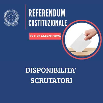 Referendum popolare confermativo 22-23 Marzo 2026 - DISPONIBILITA' SCRUTATORI