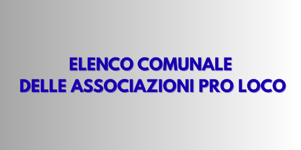 Elenco Comunale delle Associazioni Pro Loco (art. 20 L.R. 61/2024)